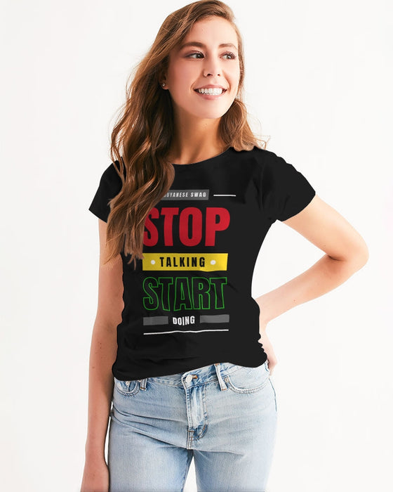 Guyanese Swag™ Stop Talking And Start Doing Women's Tee