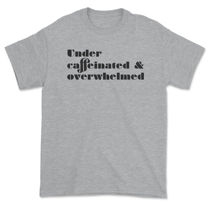 Under Caffeinated Tee