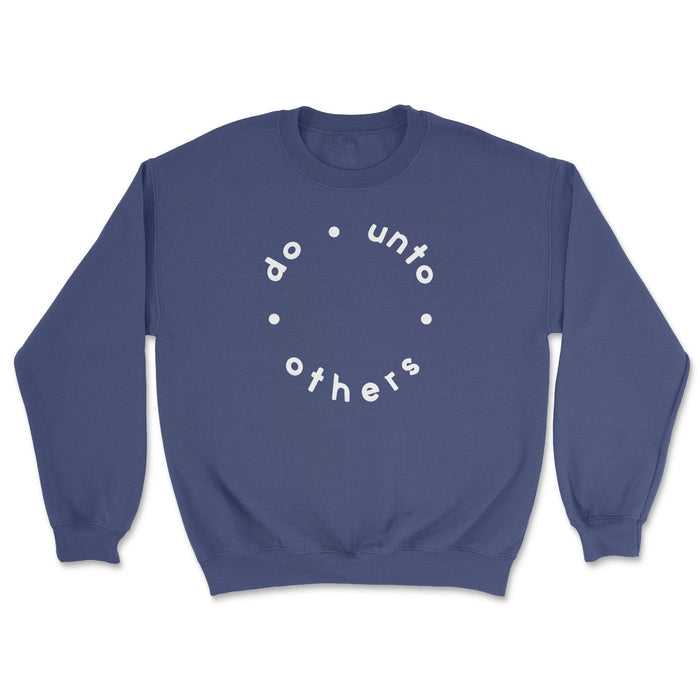 Do Unto Others Sweatshirt