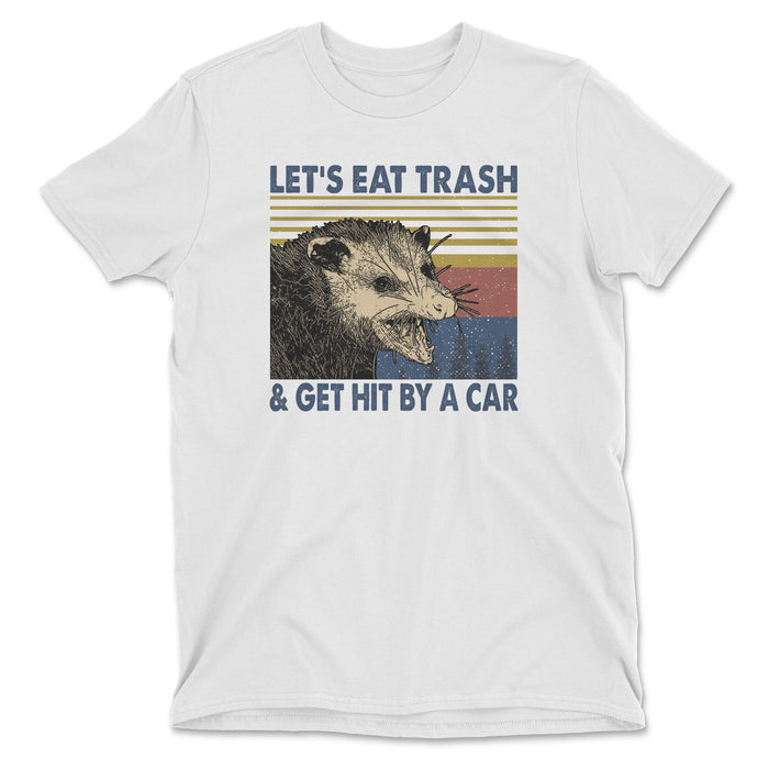 Let's Eat Trash And Get Hit By A Car Possum Retro Tee