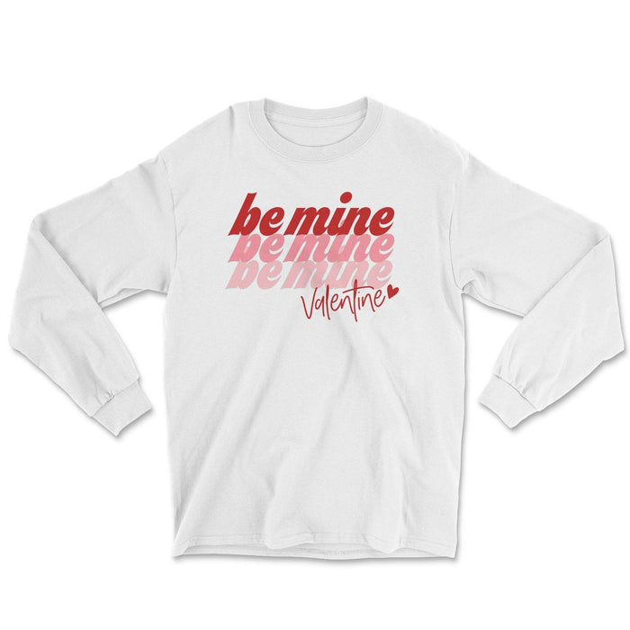 Be Mine Valentine Long Sleeve