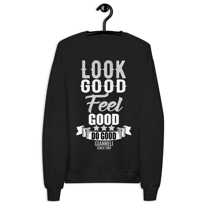 LOOK GOOD Unisex Fleece Sweatshirt by Gianneli