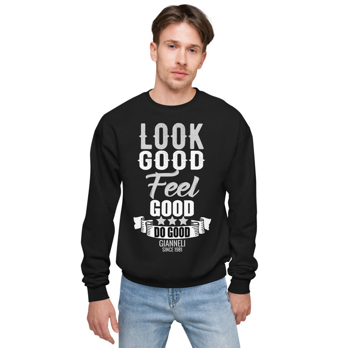 LOOK GOOD Unisex Fleece Sweatshirt by Gianneli